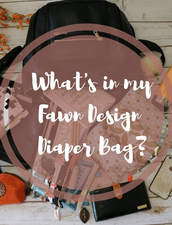 Everything You Need to Know to Pack Your Fawn Design Diaper Bag