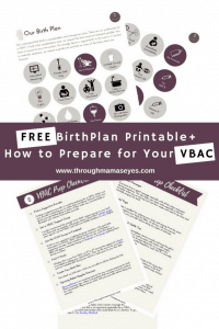 Free Natural & C-section Birth Plan and VBAC Printable. I share my journey to attempting a Natural Birth after 2 Cesareans (VBA2C) and my experience without supportive doctors. #VBAC #AttemptedVBAC #NAturalBirth #C-section #BirthStory #throughmamaseyes #theBirthhour #FreeBirthPlan #FreePRintable 