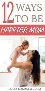 Being a Happy Mother is Crucial to Cultivating a Happy Peaceful Household. Happy Mama Happy Family. Happy Mama Happy Wife. Happy Mama Happy Life. These 12 Tips if implemented into your daily motherhood routine will help you feel happier, will give you the self-care you need and give you the me time you need and allow you to lead a more fulfilled life as a mother. #happymother #happyfamily #selfcare #throughmamaseyes www.throughmamaseyes.com 