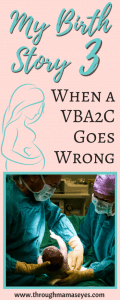 My 3rd and last Birth Story where I share my journey to attempting a Natural Birth after 2 Cesareans (VBA2C) and my experience without supportive doctors. #VBAC #AttemptedVBAC #NAturalBirth #C-section #BirthStory #throughmamaseyes #theBirthhour