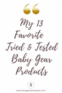 My 13 Favorite Tried & Tested Baby Gear Products