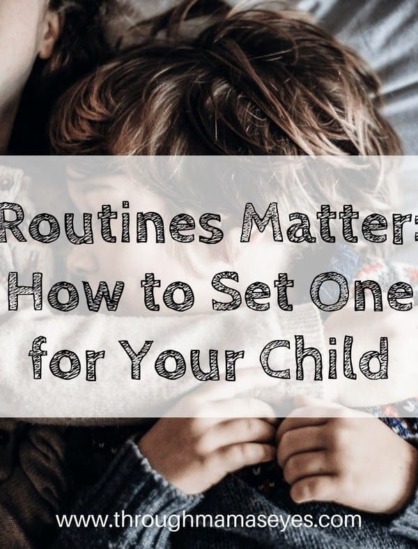 Routines Matter: How to Set a Good Routine for Your Child