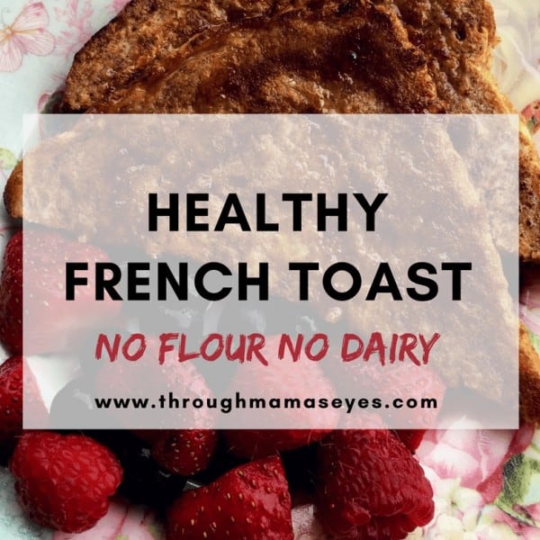 Healthy French Toast No Flour No Dairy Ezekiel Bread Coconut Sugar