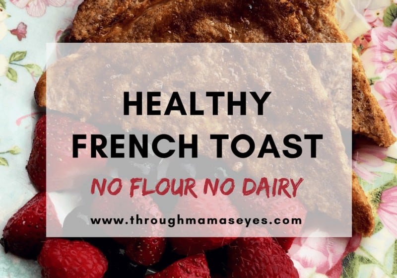 Healthy French Toast No Flour No Dairy Ezekiel Bread Coconut Sugar