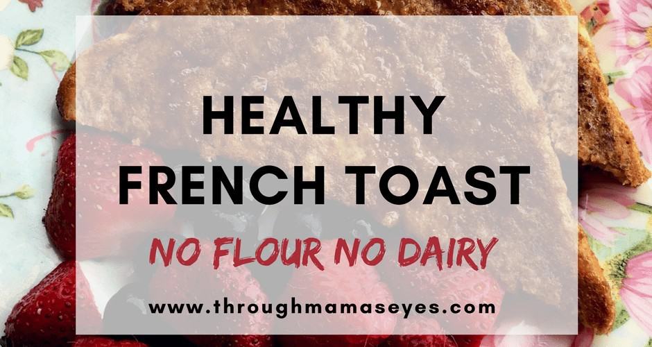 Healthy French Toast No Flour No Dairy Ezekiel Bread Coconut Sugar