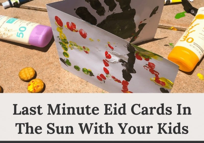 Last Minute Eid Cards in the Sun with Aveeno SunCare #AveenoSC #CollectiveBias #AveenoUS #CVSBeauty #ToddlerActivity #EidCards #SunCare www.throughmamaseyes.com