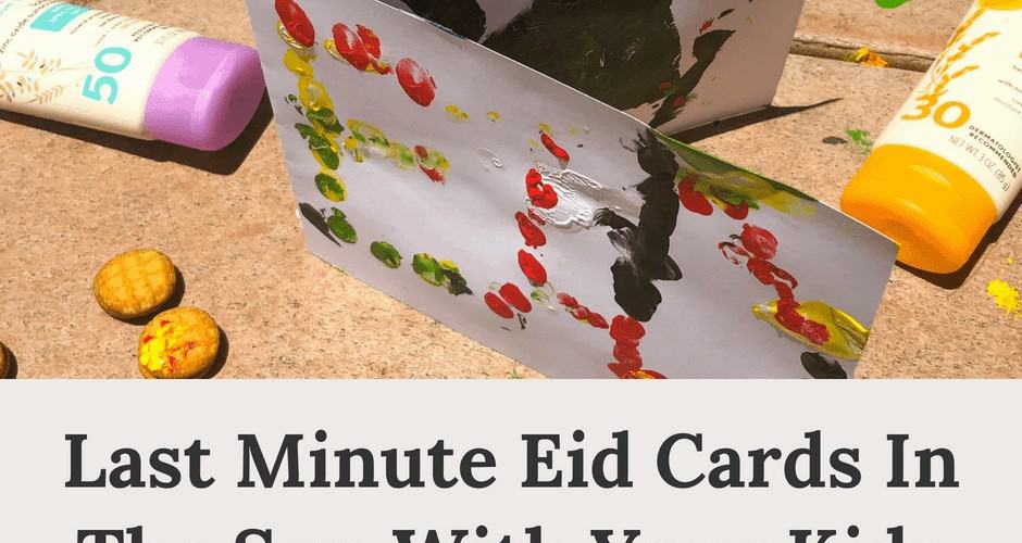Last Minute Eid Cards in the Sun with Aveeno SunCare #AveenoSC #CollectiveBias #AveenoUS #CVSBeauty #ToddlerActivity #EidCards #SunCare www.throughmamaseyes.com