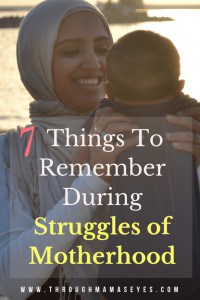 7 Things to Remember During The Struggles of Motherhood. Being The Best Mother I Can Be - Happy Mothers Day 2018 www.throughmamaseyes.com