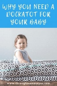Why you need a Dockatot Grand for Babies. Is the Dockatot Worth your Money? #BabySleep #Dockatot #BabyLounger www.throughmamaseyes.com