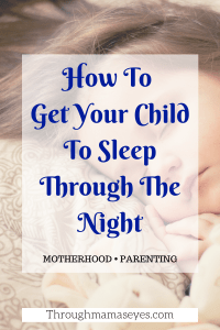 How to Get your Child To Sleep through the night