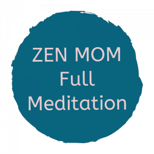 Zen Mom Meditation
